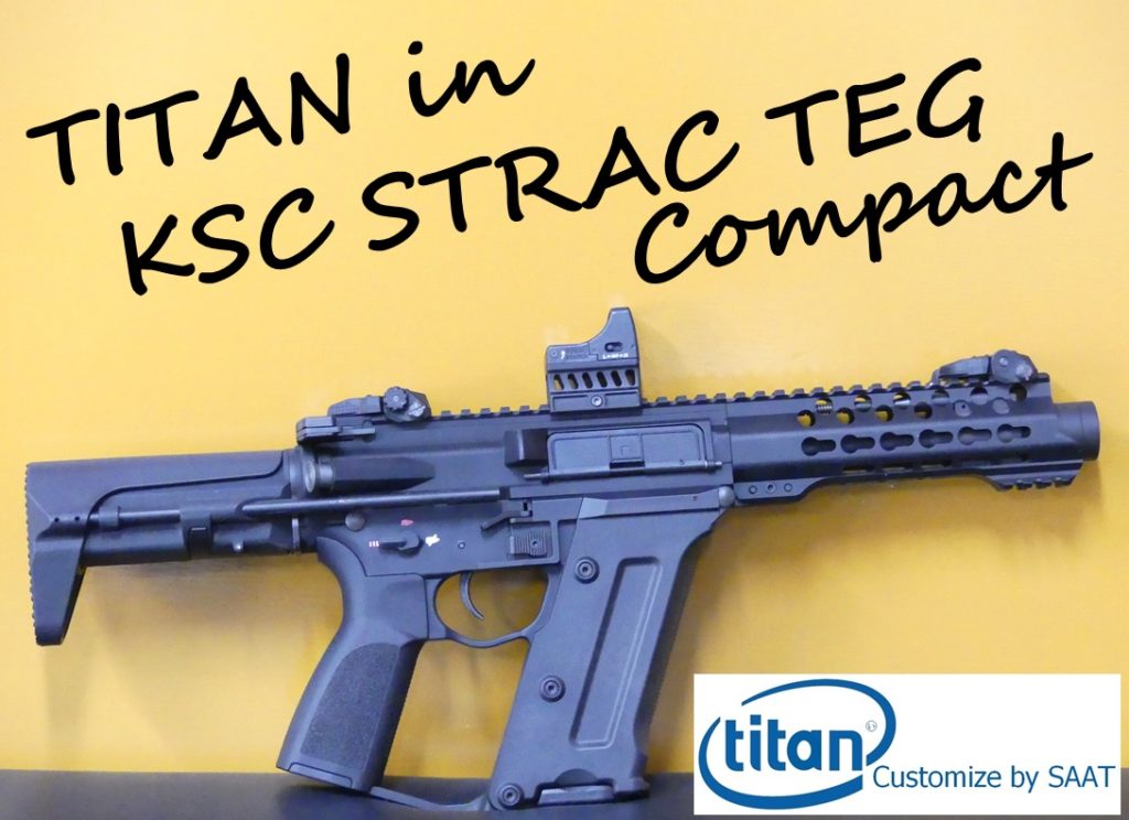 □SAATカスタムブログ□ KSC STRAC TEGコンパクト（電動ガン）+TITAN